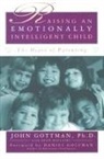 Joan Declaire, John Gottman, John M. Gottman - Raising an Emotionally Intelligent Child