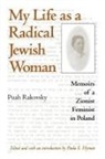 Daniel J. Goulding, Puah Rakovsky, Rakovsky Puah, Paula Hyman, Paula E. Hyman, Translated from the Yiddish by Barbara H - My Life as a Radical Jewish Woman