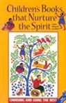Louise Margaret Granahan, Tom Harpur, Louise Margaret Granahan - Children's Books That Nurture the Spirit: Choosing and Using the Best