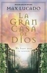 Max Lucado - Gran Casa De Dios / the Great House of G
