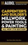 Mark R. Miller, Mark R. Miller Miller, Mark Richard Miller, Rex Miller - Audel Carpenters and Builders Millwork, Power Tools, and Painting