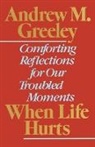 Andrew M Greeley, Andrew M. Greeley - When Life Hurts