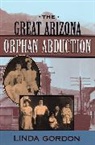 Linda Gordon - The Great Arizona Orphan Abduction