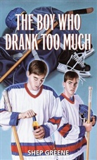 Shep Greene - The Boy Who Drank Too Much