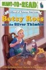 Stephanie Greene, Diana Magnuson - Betsy Ross and the Silver Thimble