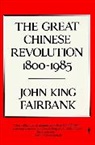John King Fairbank - Great Chinese Revolution 1800-1985