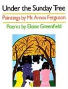Amos Ferguson, Eloise Greenfield, Eloise/ Ferguson Greenfield, Greenfield Eloise, Amos Ferguson - Under the Sunday Tree