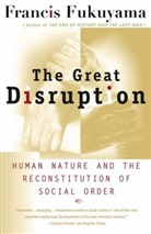 Francis Fukuyama - The Great Disruption