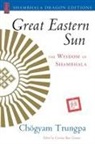 Trungpa Chogyam, Trungpa Tulku Chogyam Trungpa, Chogyam Trungpa, Chögyam Trungpa, Carolyn Gimian, Carolyn Rose Gimian - Great Eastern Sun