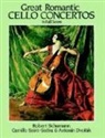Karl Friedrich Abel, Antonin Dvorak, Camille Saint-Saens, Robert Schumann, Saint-Seans Robert Schumann - Great Romantic Cello Concertos in Full Score