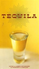 Alberto Ruy (EDT)/ de Orellana Sanchez, Margarita de Orellana, Margarita DeOrellana, Alberto Ruy-Sanchez, Eliot Weinberger - Tequila