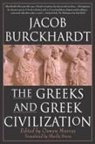 Burckardt, Jacob Burckhardt, Oswyn Murray - The Greeks and Greek Civilization