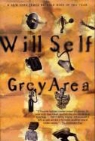 Self, Will Self - Grey Area and Other Stories