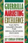 Jay Conrad Levinson - Guerrilla Marketing Excellence