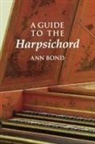 Ann Bond - Guide to the Harpsichord