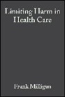 Merle Haggard, F Milligan, Frank Milligan, Frank Milligan, Frank (SENIOR TEACHING FELLOW Milligan, Milligan Frank... - Limiting Harm in Health Care