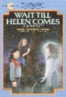 Mary Downing Hahn - Wait till Helen Comes