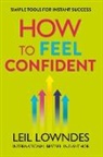 Leil Lowndes - How to Feel Confident