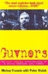 Michael Francis, Michael Walsh Francis, Mickey Francis, Peter Walsh - Guvnors