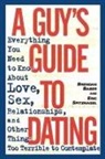 Brendan Baber, Baber Brendan, Eric Spitznagel, Spitznagel Eric - Guy's Guide to Dating