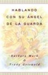Trudy Griswold, Barbara Mark - Hablando Con Su Angel (Angelspeak)