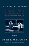 Derek Walcott - The Haitian Trilogy: Plays: Henri Christophe, Drums and Colours, and the Haytian Earth