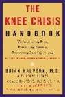 Jane Brody, Brian Halpern, Brian Tucker Halpern, Jack C. Hughston, Laura Tucker - The Knee Crisis Handbook