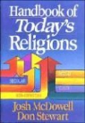Josh Mcdowell, Stewart McDowell, Don Stewart, John Stewart - Handbook of Today's Religions Bible