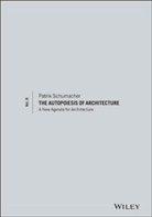 J Henden, Patrik Schumacher, Patrik (Partner of Zaha Hadid Architec Schumacher, Patrik S Schumacher, Patrik S. Schumacher, Schumacher Patrik - Autopoiesis of Architecture