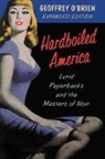 &amp;apos, Geoffrey Brien, O&amp;apos, Geoffrey O'Brien, Geoffrey O''brien - Hardboiled America