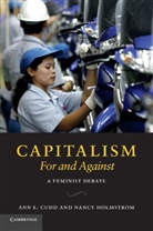 Ann Cudd, Ann E. Cudd, Nancy Holmstrom - Capitalism for & Against
