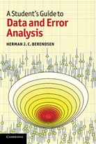 Herman J C Berendsen, Herman J. C. Berendsen, Herman J. C. (Rijksuniversiteit Groningen Berendsen, Herman J. C. Berendsen - Student's Guide to Data and Error Analysis