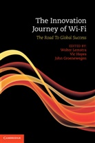John Groenewegen, Vic Hayes, Hayes Vic, Wolter Lemstra, Wolter Groenewegen Lemstra, Lemstra Wolter... - Innovation Journey of Wi-Fi