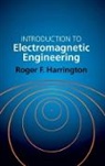 Roger E. Harrington, Roger F. Harrington - Introduction to Electromagnetic Engineering