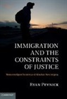 Ryan Pevnick, Ryan (New York University) Pevnick, Pevnick Ryan - Immigration and the Constraints of Justice