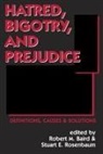 Baird, Robert M. Rosenbaum Baird, Rosenbaum, Robert M Baird, Robert M. Baird, Stuart E Rosenbaum... - Hatred, Bigotry, and Prejudice