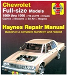 curt Choate, J. H. Haynes, John Haynes, Haynes Publishing, Motorbooks International - Chevrolet Full-size Models 1969-90 V6 and V8 Owner's Workshop Manual