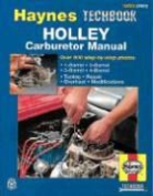 Des Hammill, John Haynes, Haynes Publishing, Mark Ryan - Holley Carburetor Manual