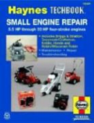 Alan Harold Ahlstrand, Alan/ Haynes Ahlstrand, John Haynes, Haynes Publishing, Motorbooks International - The Haynes Small Engine Repair Manual