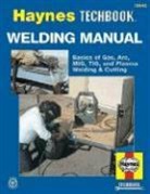 John Haynes, Haynes Automotive Repair Manual, Haynes Publishing, Jay Storer, Jay/ Haynes Storer - The Haynes Welding Manual