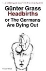 Grass, Gunter Grass, Günter Grass - Headbirths