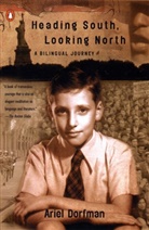Ariel Dorfman - Heading South, Looking North