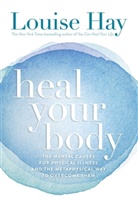 Louise Hay, Louise L Hay, Louise L. Hay - Heal Your Body