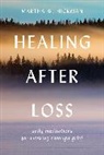 Martha W Hickman, Martha W. Hickman, Martha Whitmore Hickman, Martha W. Hickmann - Healing after Loss