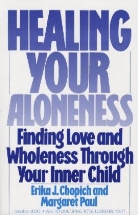 Erika Chopich, Erika J Chopich, Erika J. Chopich, M Paul, Margaret Paul - Healing Your Aloneness