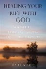 Collectif, Paul Sibcy, Paul R. Sibcy - Healing Your Rift With God