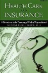 George Ross Fisher - Health Care and Insurance: Distortions in the Financing of Medical Expenditures