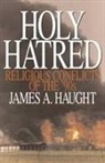 James A. Haught, James A Haugt, James A. Haugt - Holy Hatred
