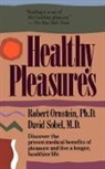 Robert Ornstein, Robert E. Ornstein, Robert E. Sobel Ornstein, David Sobel - Healthy Pleasures