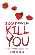Dan Wells - I Don't Want to Kill You